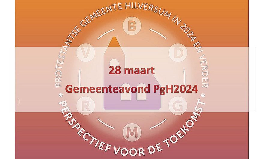 28 maart: Gemeenteavond over nabije toekomst PgH, ook digitaal